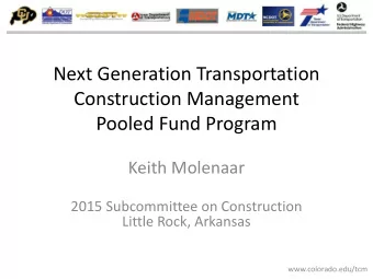 Next Generation Transportation  Construction Management  Pooled Fund Program  Keith Molenaar  2015