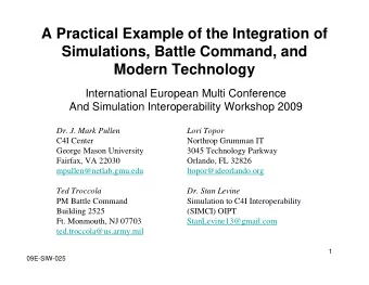 A Practical Example of the Integration of  Simulations, Battle Command, and  Modern Technology