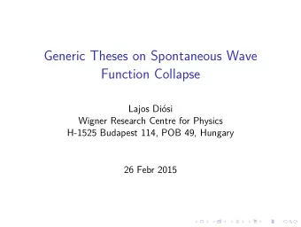 Generic Theses on Spontaneous Wave  Function Collapse  Lajos Disi  Wigner Research Centre for