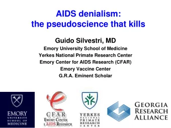 AIDS denialism:  the pseudoscience that kills  Guido Silvestri, MD  Emory University School of