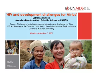 HIV and development challenges for Africa   Catherine Hankins,  Associate Director &amp;