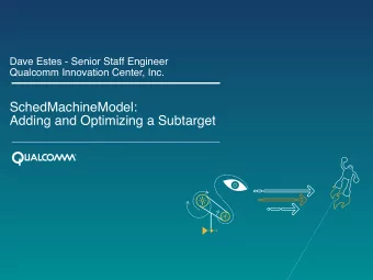SchedMachineModel:  Adding and Optimizing a Subtarget  Demo Code at: