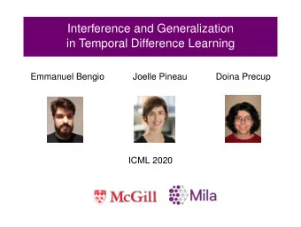 Interference and Generalization  in Temporal Difference Learning  Emmanuel Bengio  Joelle Pineau