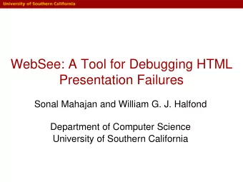 WebSee: A Tool for Debugging HTML  Presentation Failures  Sonal Mahajan and William G. J. Halfond