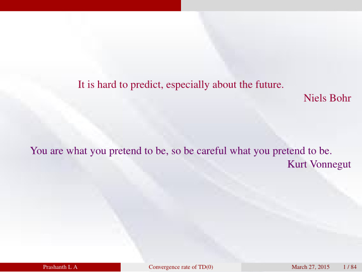 it is hard to predict especially about the future niels