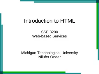 Introduction to HTML  SSE 3200  Web-based Services  Michigan Technological University  Nilufer