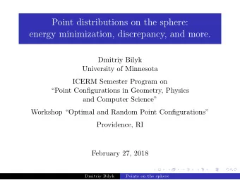 Point distributions on the sphere:  energy minimization, discrepancy, and more.  Dmitriy Bilyk