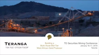 TD Securities Mining Conference  Multi-Asset Mid-Tier  January 16-17, 2019  TSX:TGZ / OTCQX:TGCDF