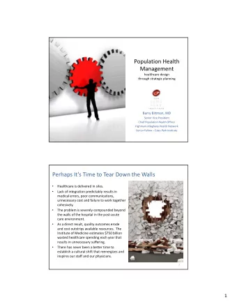 Population Health  Management healthcare design through strategic planning Barry Bittman, MD Senior