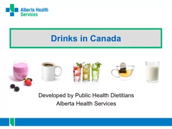 Drinks in Canada  Developed by Public Health Dietitians  Alberta Health Services  Welcome!  Lisa