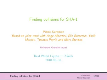 Finding collisions for SHA-1  Pierre Karpman  Based on joint work with Ange Albertini, Elie