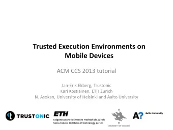 Trusted Execution Environments on Mobile Devices  ACM CCS 2013 tutorial  Jan-Erik Ekberg, Trustonic