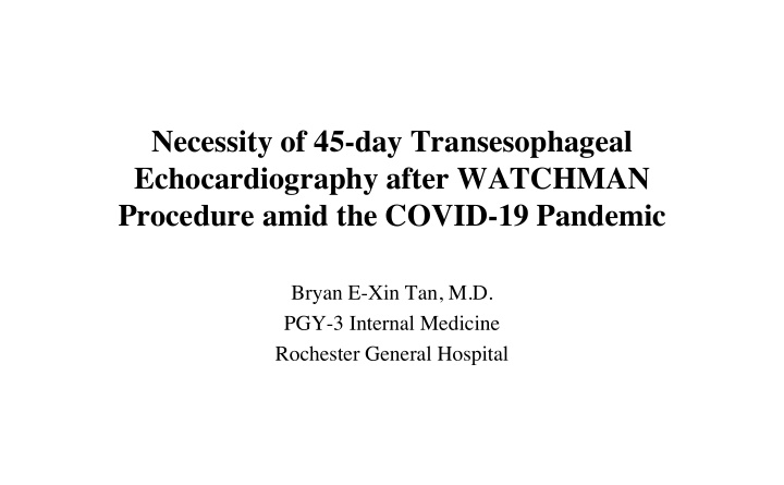 necessity of 45 day transesophageal echocardiography