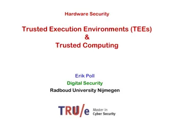 &amp;  Trusted Computing  Erik Poll  Digital Security  Radboud University Nijmegen  Classic