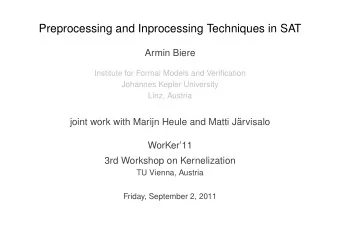 Preprocessing and Inprocessing Techniques in SAT  Armin Biere  Institute for Formal Models and