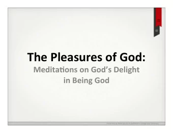 The  Pleasures  of  God:  Medita3ons  on  Gods  Delight    in  Being