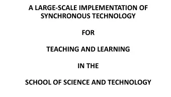 A LARGE-SCALE IMPLEMENTATION OF   SYNCHRONOUS TECHNOLOGY      FOR