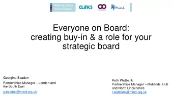 creating buy-in &amp; a role for your  strategic board  Georgina Beadon  Ruth Wallbank Partnerships