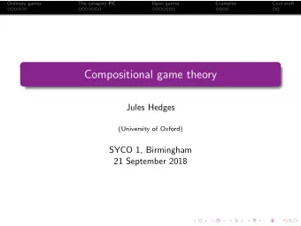 Compositional game theory  Jules Hedges  (University of Oxford)  SYCO 1, Birmingham  21 September