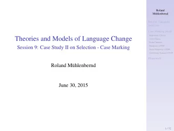 Theories and Models of Language Change  Crofts Theory  Dialect Variation  Session 9: Case Study