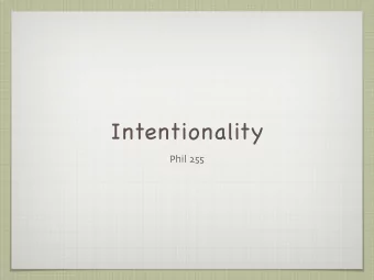 Intentionality Phil 255  Dan Dennett  Intentional systems are ascribed  intentional sentences