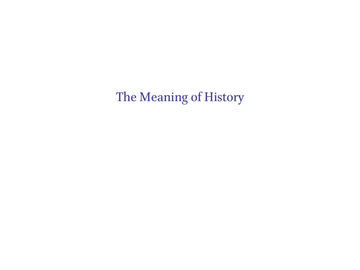 the meaning of history