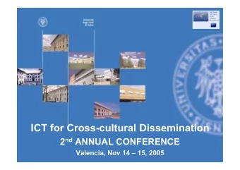 ICT for Cross-cultural Dissemination 2 nd ANNUAL CONFERENCE  Valencia, Nov 14  15, 2005  EU: