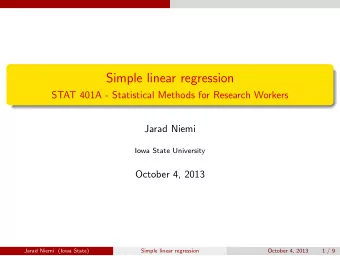 Simple linear regression  STAT 401A - Statistical Methods for Research Workers  Jarad Niemi  Iowa