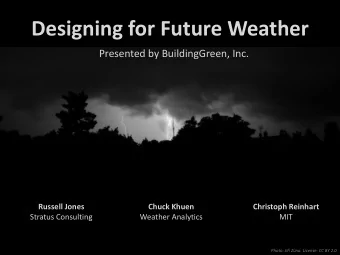 Designing for Future Weather  Presented by BuildingGreen, Inc.  Russell Jones  Chuck Khuen