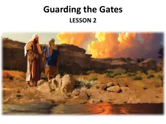 Guarding the Gates  LESSON 2  Your Response to the Lesson  What was most interesting in the Bible