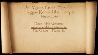Jim Myers, Guest Speaker  Haggai: Rebuild the Temple  July 28, 2019  Dean Bible Ministries
