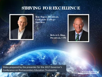 ST  RIVING F  OR E  XCE  L  L  E  NCE  T  om Sugar, Pre side nt,  Comple te  Colle ge  Ame r  ic a