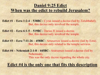 Daniel 9:25 Edict  When was the edict to rebuild Jerusalem? Edict #1  Ezra 1:2-4  538BC