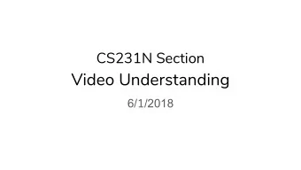 Video Understanding 6/ 1 /2018  Outline  Background / Motivation / History    Video Datasets