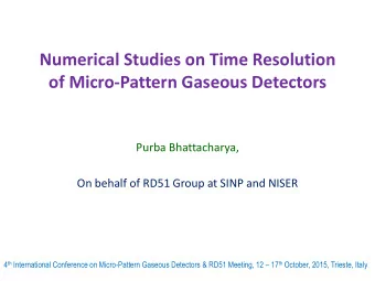 Numerical Studies on Time Resolution  of Micro-Pattern Gaseous Detectors  Purba Bhattacharya,  On
