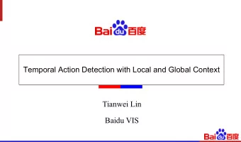 Tianwei Lin  Baidu VIS  What is Temporal Action Detection (TAD)?  Image: Classification  Video: