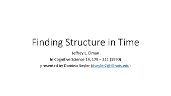 Finding Structure in Time  Jeffrey L. Elman  In Cognitive Science 14, 179  211 (1990)  presented