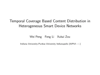 Temporal Coverage Based Content Distribution in  Heterogeneous Smart Device Networks  Wei Peng