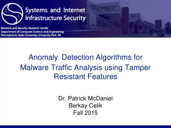 Anomaly Detection Algorithms for  Malware Traffic Analysis using Tamper  Resistant Features  Dr.