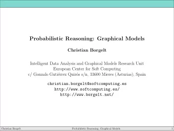 Probabilistic Reasoning: Graphical Models  Christian Borgelt  Intelligent Data Analysis and