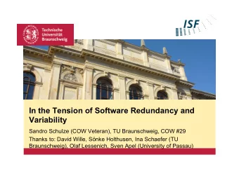 In the Tension of Software Redundancy and  Variability  Sandro Schulze (COW Veteran), TU