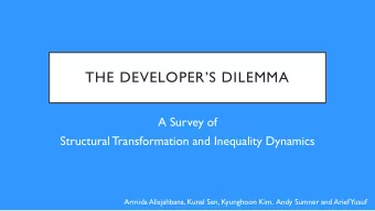 THE DEVELOPERS DILEMMA  A Survey of  Structural Transformation and Inequality Dynamics  Armida
