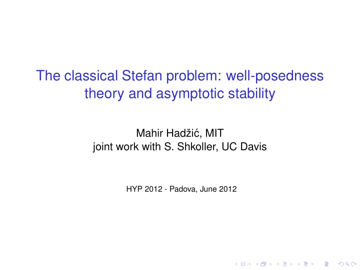 the classical stefan problem well posedness theory and