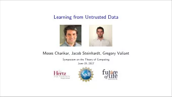 Learning from Untrusted Data  Moses Charikar, Jacob Steinhardt, Gregory Valiant  Symposium on the