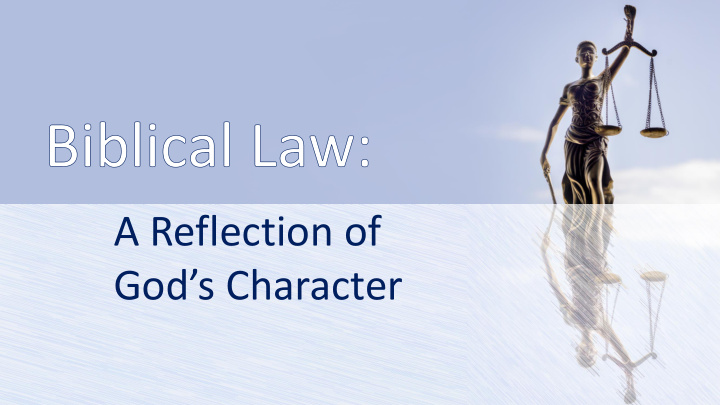 a reflection of god s character i am the law i am the law