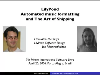 LilyPond  Automated music formatting  and The Art of Shipping  Han-Wen Nienhuys  LilyPond Software