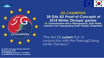 5G CHAMPION  28 GHz 5G Proof-of-Concepts at  2018 Winter Olympic games  5G Communication with a