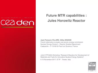 Future MTR capabilities :  Jules Horowitz Reactor  Jean-Franois VILLARD, Gilles BIGNAN  French