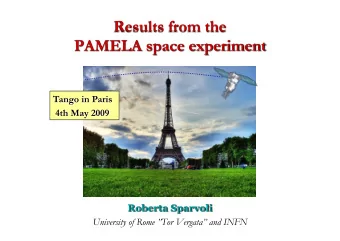 PAMELA science  PAMELA  AMELA  PAMELA is a Space Observatory @ 1AU  Search for dark matter