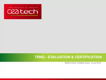 TRNG - EVALUATION &amp; CERTIFICATION WRACH 2019 | DUMAS Ccile | 15 avril 2019  OUTLINE